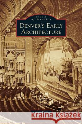 Denver's Early Architecture James Bretz 9781531653248 Arcadia Publishing Library Editions - książka