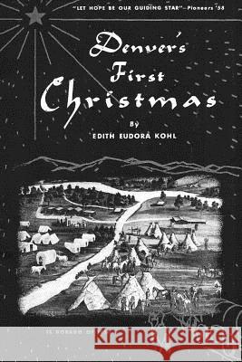 Denver's First Christmas Edith Eudora Ammons Kohl 9781978459502 Createspace Independent Publishing Platform - książka