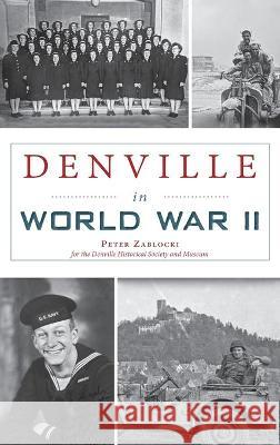 Denville in World War II Peter Zablocki 9781540246547 History PR - książka