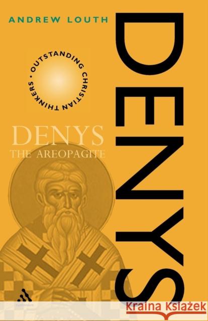 Denys the Areopagite Andrew Louth 9780826457721 Continuum International Publishing Group - książka