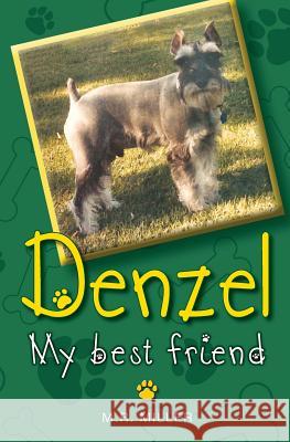 Denzel: My True Friend M. R. Miller Bill Miller 9781481822749 Createspace - książka