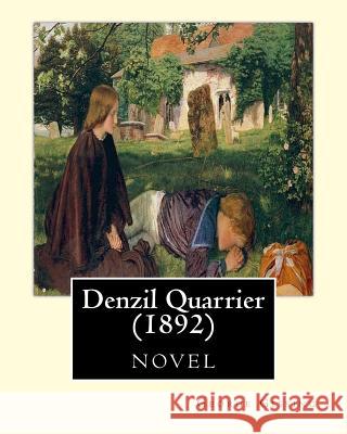 Denzil Quarrier (1892), by George Gissing (novel) Gissing, George 9781530967827 Createspace Independent Publishing Platform - książka