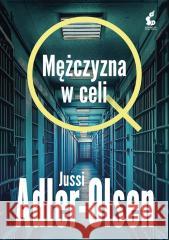 Departament Q T.10 Mężczyzna w celi Jussi Adler-Olsen 9788382307924 Sonia Draga - książka