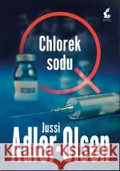 Departament Q T.9 Chlorek sodu Jussi Adler-Olsen, Joanna Cymbrykiewicz 9788382304343 Sonia Draga - książka