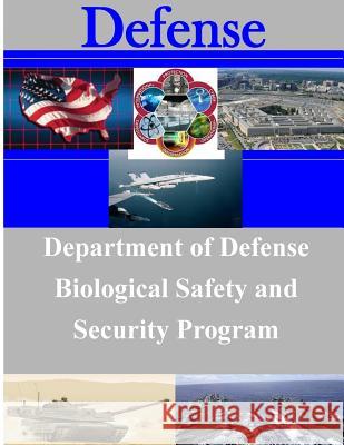 Department of Defense Biological Safety and Security Program Office of the Under Secretary of Defense 9781500901547 Createspace - książka