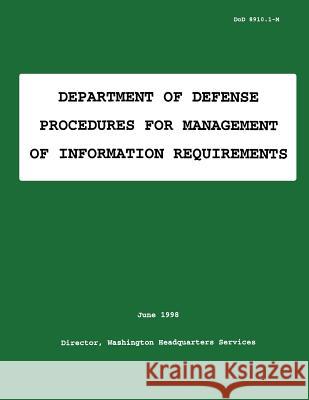 Department of Defense Procedures for Management of Information Requirements (DoD 8910.1-M) Defense, Department Of 9781482308273 Createspace - książka