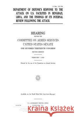 Department of Defense's response to the attack on U.S. facilities in Benghazi, Libya, and the findings of its internal review following the attack Senate, United States 9781981493401 Createspace Independent Publishing Platform - książka