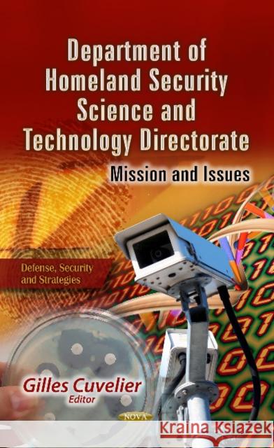 Department of Homeland Security Science & Technology Directorate: Mission & Issues Gilles Cuvelier 9781628083552 Nova Science Publishers Inc - książka