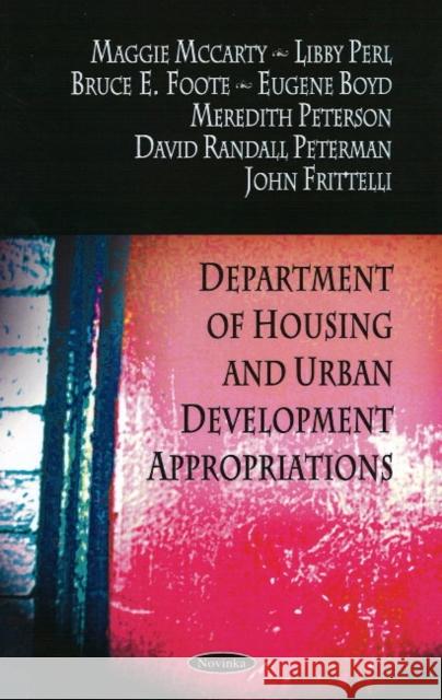 Department of Housing & Urban Development Appropriations Maggie McCarty, Libby Perl, Bruce E Foote, Bruce E Foote, Meredith Peterson, David Randall Peterman, John Frittelli 9781604567892 Nova Science Publishers Inc - książka