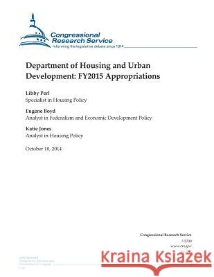 Department of Housing and Urban Development: FY2015 Appropriations Congressional Research Service 9781502840899 Createspace - książka