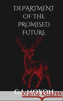 Department Of The Promised Future G. J. Moxon 9781036924683 Dragons and Stags Publishing - książka