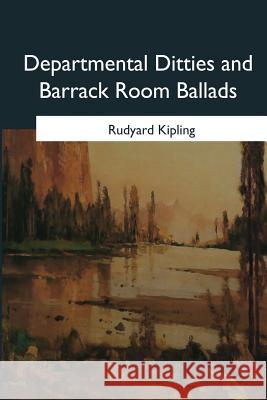 Departmental Ditties and Barrack Room Ballads Rudyard Kipling 9781546648918 Createspace Independent Publishing Platform - książka