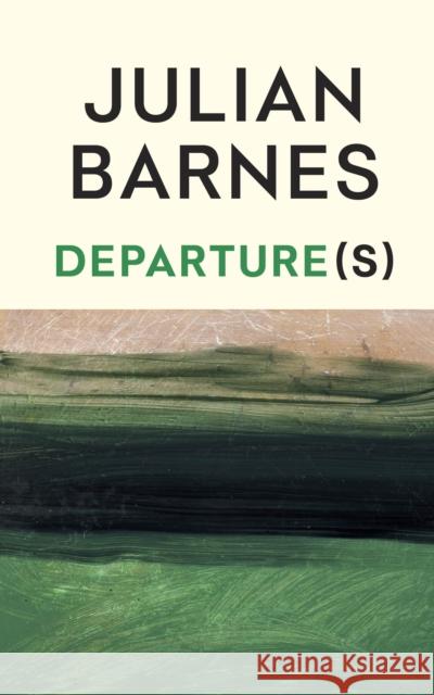 Departure(s) Julian Barnes 9781787335721 Vintage Publishing - książka