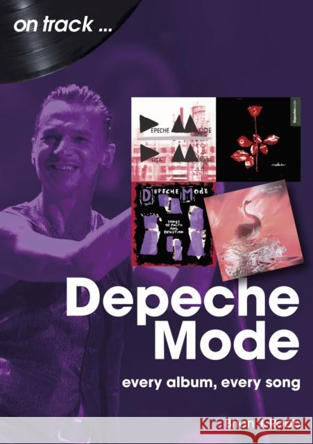 Depeche Mode On Track: Every Album, Every Song Brian J Robb 9781789522778 Sonicbond Publishing - książka