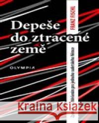 Depeše do ztracené země Franz Fischl 9788073765439 Olympia - książka