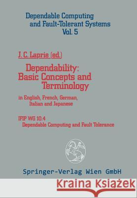 Dependability: Basic Concepts and Terminology: In English, French, German, Italian and Japanese Laprie, Jean-Claude 9783709191729 Springer - książka