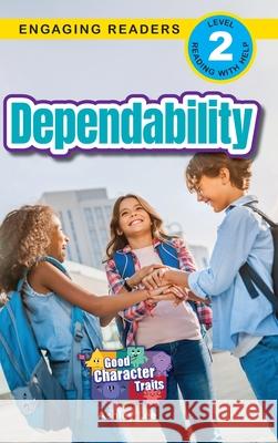 Dependability: Good Character Traits (Engaging Readers, Level 2) Ashley Lee 9781778787362 Engage Books - książka