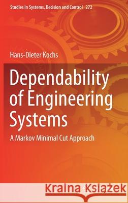 Dependability of Engineering Systems: A Markov Minimal Cut Approach Kochs, Hans-Dieter 9783030383268 Springer - książka