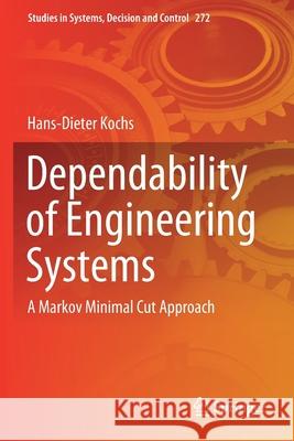 Dependability of Engineering Systems: A Markov Minimal Cut Approach Hans-Dieter Kochs 9783030383299 Springer - książka