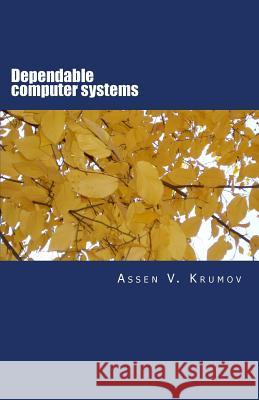 Dependable computer systems Krumov, Assen V. 9781484949504 Createspace - książka