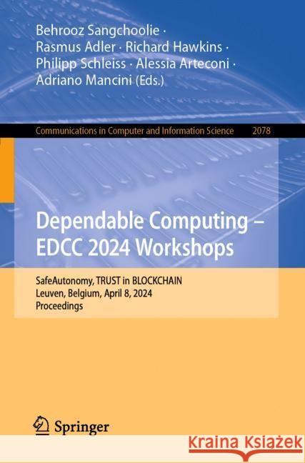 Dependable Computing - Edcc 2024 Workshops: Safeautonomy, Trust in Blockchain, Leuven, Belgium, April 8, 2024, Proceedings Behrooz Sangchoolie Rasmus Adler Richard Hawkins 9783031567759 Springer - książka