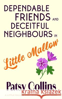 Dependable Friends and Deceitful Neighbours in Little Mallow Collins 9781914339509 Patsy Collins - książka