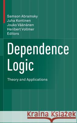 Dependence Logic: Theory and Applications Abramsky, Samson 9783319318011 Birkhauser - książka