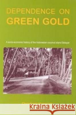 Dependence on Green Gold Christiaan Heersink 9789067181297 Brill - książka