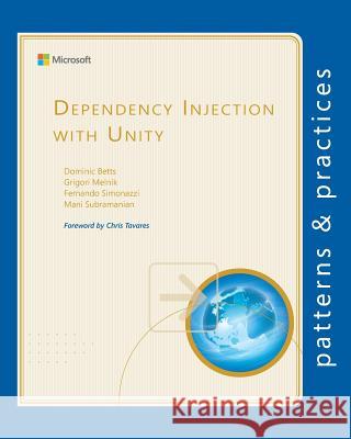 Dependency Injection with Unity Dominic Betts Grigori Melnik Fernando Simonazzi 9781621140283 Microsoft Patterns & Practices - książka