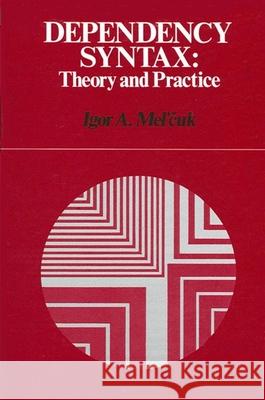 Dependency Syntax: Theory and Practice Igor Mel'cuk 9780887064517 State University of New York Press - książka