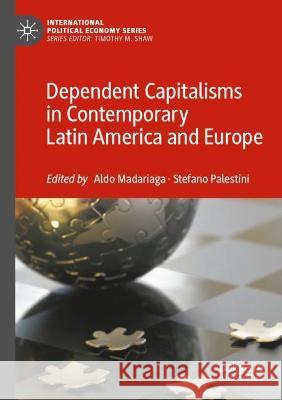 Dependent Capitalisms in Contemporary Latin America and Europe  9783030713171 Springer International Publishing - książka