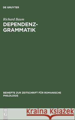 Dependenzgrammatik: Tesnières Modell Der Sprachbeschreibung in Wissenschaftsgeschichtlicher Und Kritischer Sicht Professor of Political Science Richard Baum (Institute of Social Sciences New Delhi) 9783484520561 de Gruyter - książka