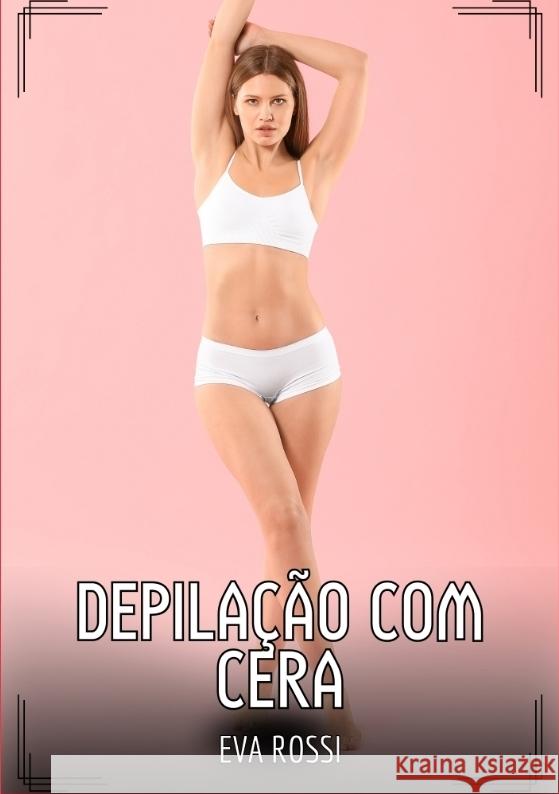 Depilação com Cera Rossi, Eva 9783384519504 Eva Rossi - książka