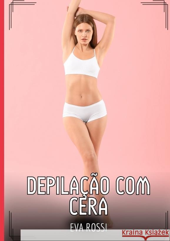 Depilação com Cera Rossi, Eva 9783384519511 Eva Rossi - książka