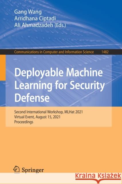 Deployable Machine Learning for Security Defense: Second International Workshop, Mlhat 2021, Virtual Event, August 15, 2021, Proceedings Wang, Gang 9783030878382 Springer International Publishing - książka