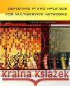 Deploying IP and Mpls Qos for Multiservice Networks: Theory and Practice John Evans Clarence Filsfils 9780123705495 Morgan Kaufmann Publishers