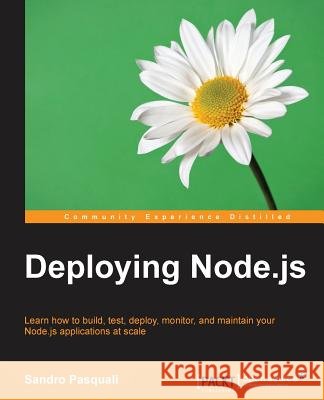 Deploying Node.js Pasquali, Sandro 9781783981403 Packt Publishing - książka