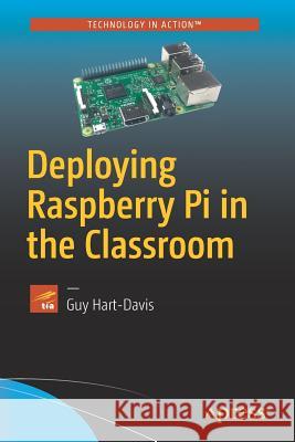 Deploying Raspberry Pi in the Classroom Guy Hart-Davis 9781484223031 Apress - książka