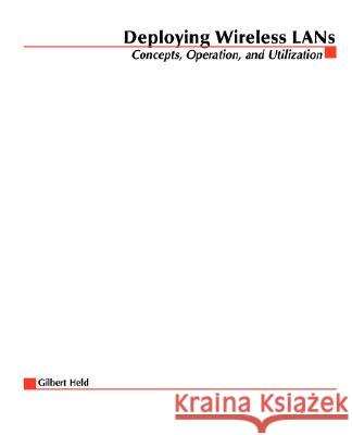 Deploying Wireless LANs Gilbert Held M. Spencer 9780071380898 McGraw-Hill Companies - książka