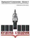 Deployment Fundamentals, Volume 5: Building a Real-World Infrastructure with Windows Server 2012 R2, Mdt 2013, and Powershell Johan Arwidmark Mikael Nystrom  9789187445095 Deployment Artist
