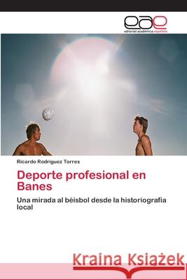 Deporte profesional en Banes Rodr 9783659064630 Editorial Academica Espanola - książka