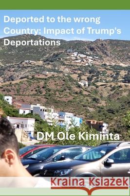 Deported to the wrong country: Impact of Trump's deportations DM Ol 9781069498670 Kbros - książka
