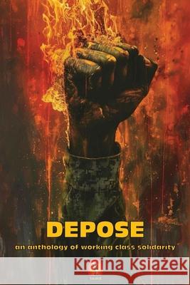 DEPOSE (an anthology of working class solidarity) Mark Lipman 9781958307083 VAGABOND - książka