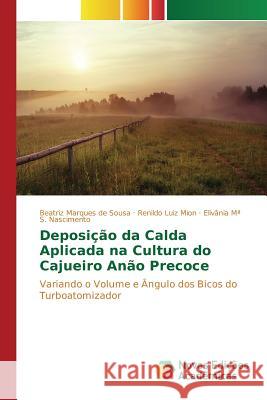 Deposição da Calda Aplicada na Cultura do Cajueiro Anão Precoce Marques de Sousa Beatriz 9783841711564 Novas Edicoes Academicas - książka