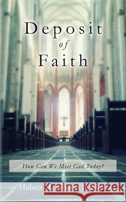 Deposit of Faith: How Can We Meet God Today? Hubert Michael Sander 9780692458693 Hubert Sanders - książka