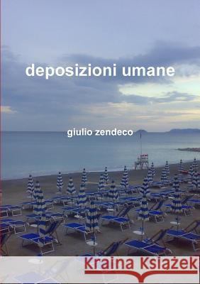 deposizioni umane Zendeco, Giulio 9781326017309 Lulu.com - książka