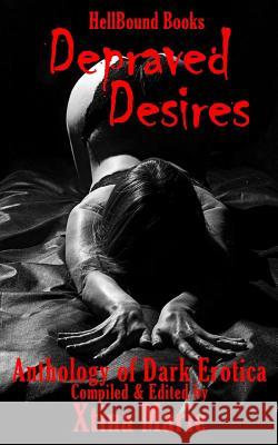 Depraved Desires: Volume 1 Xtina Marie, Sergio Palumbo, J L Boekestein 9780998636962 Hellbound Books Publishing - książka