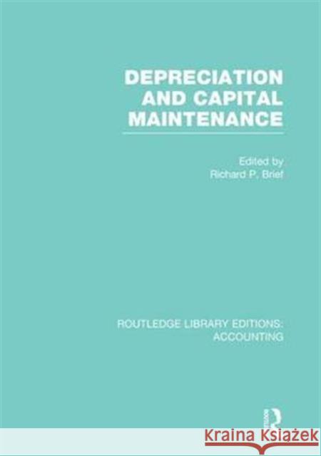 Depreciation and Capital Maintenance (Rle Accounting) Richard P. Brief   9781138967410 Taylor and Francis - książka