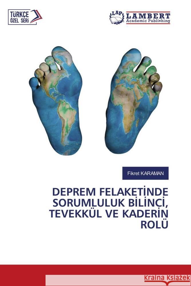 DEPREM FELAKETINDE SORUMLULUK BILINCI, TEVEKKÜL VE KADERIN ROLÜ KARAMAN, Fikret 9786203193114 LAP Lambert Academic Publishing - książka