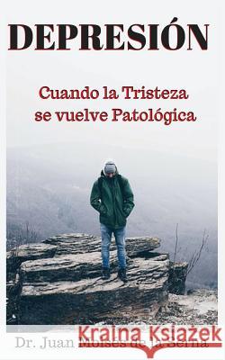 Depresión: Cuando la Tristeza se Vuelve Patológica Juan Moisés de la Serna 9788873044420 Tektime - książka